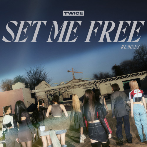 SET ME FREE (Remixes)-TWICE (트와이스)
