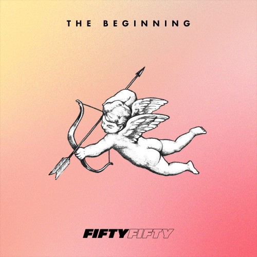 The Beginning: Cupid-FIFTY FIFTY